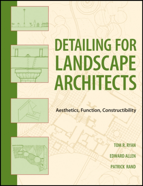 Detailing for Landscape Architects : Aesthetics, Function, Constructibility, Paperback / softback Book