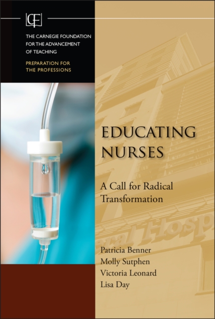 Educating Nurses : A Call for Radical Transformation, PDF eBook