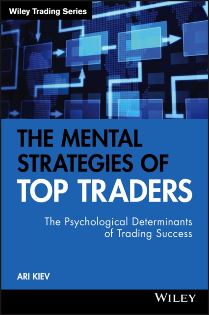 The Mental Strategies of Top Traders : The Psychological Determinants of Trading Success, PDF eBook