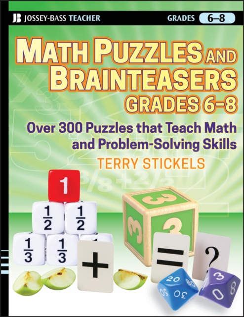 Math Puzzles and Brainteasers, Grades 6-8 : Over 300 Puzzles that Teach Math and Problem-Solving Skills, PDF eBook