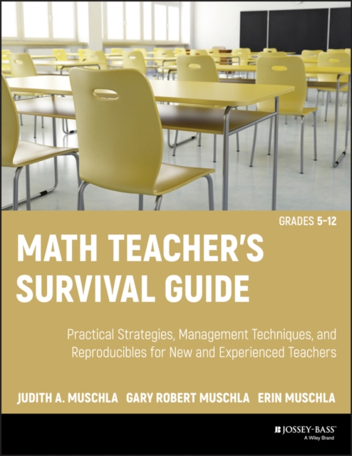 Math Teacher's Survival Guide: Practical Strategies, Management Techniques, and Reproducibles for New and Experienced Teachers, Grades 5-12, EPUB eBook