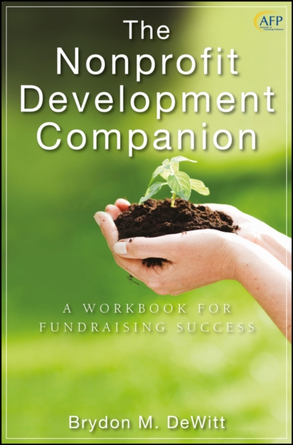 The Nonprofit Development Companion : A Workbook for Fundraising Success, Hardback Book