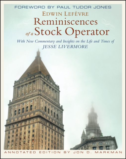 Reminiscences of a Stock Operator : With New Commentary and Insights on the Life and Times of Jesse Livermore, PDF eBook