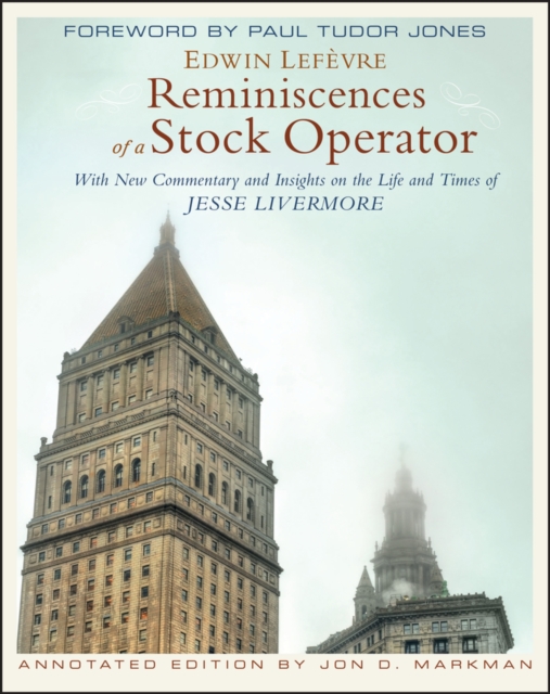 Reminiscences of a Stock Operator : With New Commentary and Insights on the Life and Times of Jesse Livermore, EPUB eBook