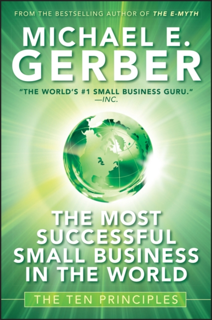 The Most Successful Small Business in The World : The Ten Principles, EPUB eBook