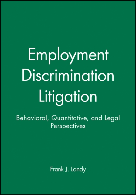 Employment Discrimination Litigation : Behavioral, Quantitative, and Legal Perspectives, Paperback / softback Book