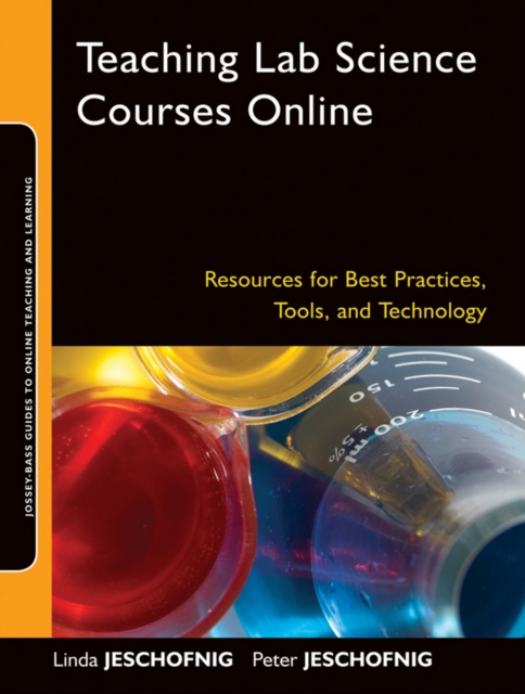 Teaching Lab Science Courses Online : Resources for Best Practices, Tools, and Technology, Paperback Book