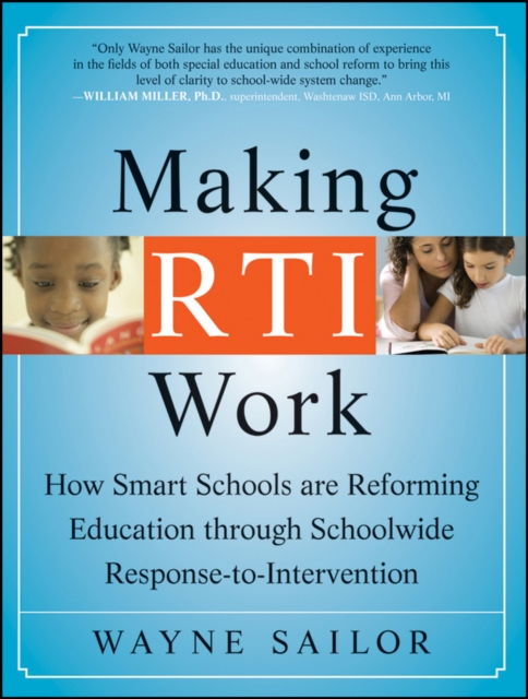Making RTI Work : How Smart Schools are Reforming Education through Schoolwide Response-to-Intervention, PDF eBook