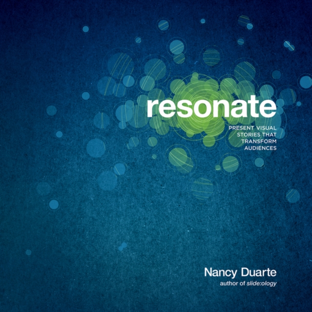 Resonate : Present Visual Stories that Transform Audiences, Paperback / softback Book