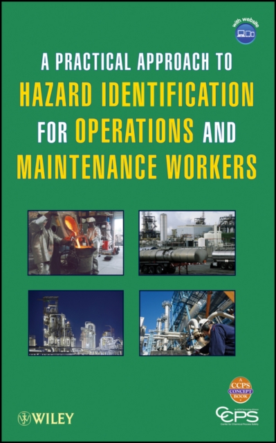A Practical Approach to Hazard Identification for Operations and Maintenance Workers, Hardback Book