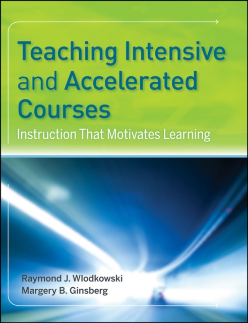 Teaching Intensive and Accelerated Courses : Instruction that Motivates Learning, EPUB eBook