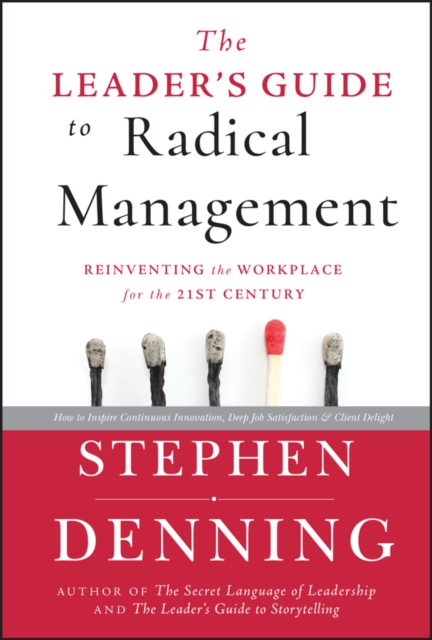 The Leader's Guide to Radical Management : Reinventing the Workplace for the 21st Century, PDF eBook