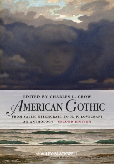 American Gothic : An Anthology from Salem Witchcraft to H. P. Lovecraft, Hardback Book