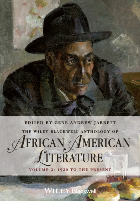 The Wiley Blackwell Anthology of African American Literature, Volume 2 : 1920 to the Present, Paperback / softback Book