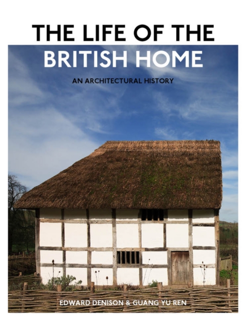 The Life of the British Home : An Architectural History, Hardback Book
