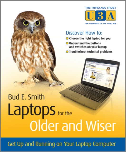 Laptops for the Older and Wiser : Get Up and Running on Your Laptop Computer, Paperback / softback Book