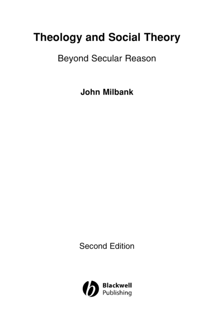 Theology and Social Theory : Beyond Secular Reason, PDF eBook