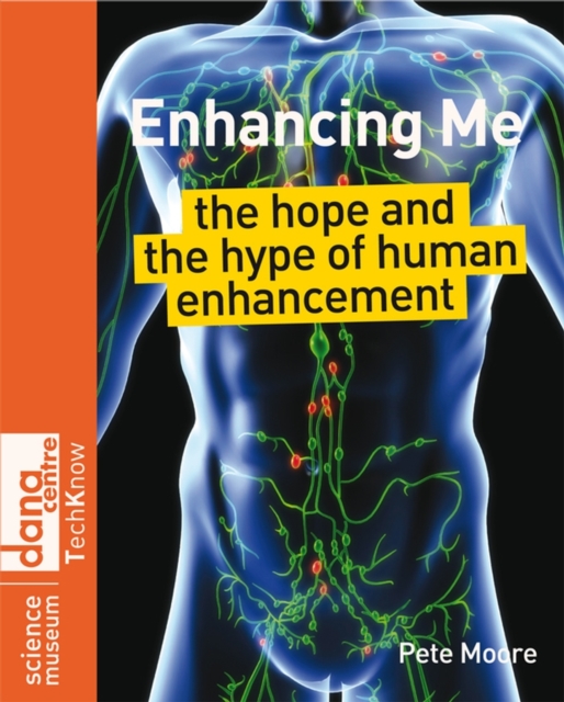 Enhancing Me : The Hope and the Hype of Human Enhancement, PDF eBook