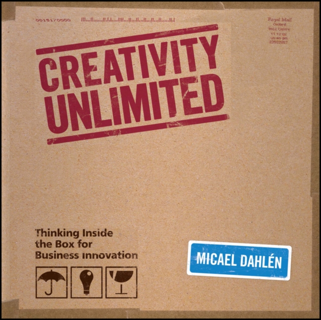 Creativity Unlimited : Thinking Inside the Box for Business Innovation, PDF eBook