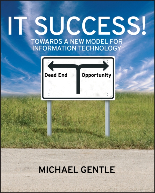 IT Success! : Towards a New Model for Information Technology, PDF eBook