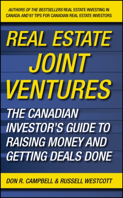 Real Estate Joint Ventures : The Canadian Investor's Guide to Raising Money and Getting Deals Done, Hardback Book