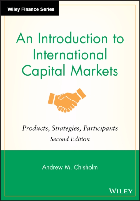 An Introduction to International Capital Markets : Products, Strategies, Participants, Hardback Book