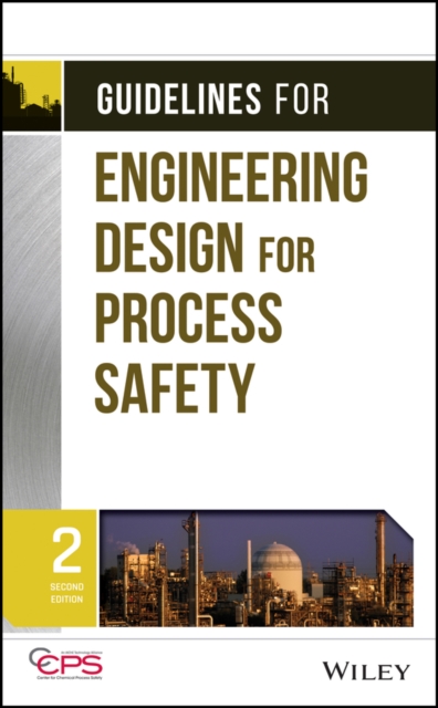 Guidelines for Engineering Design for Process Safety, Hardback Book