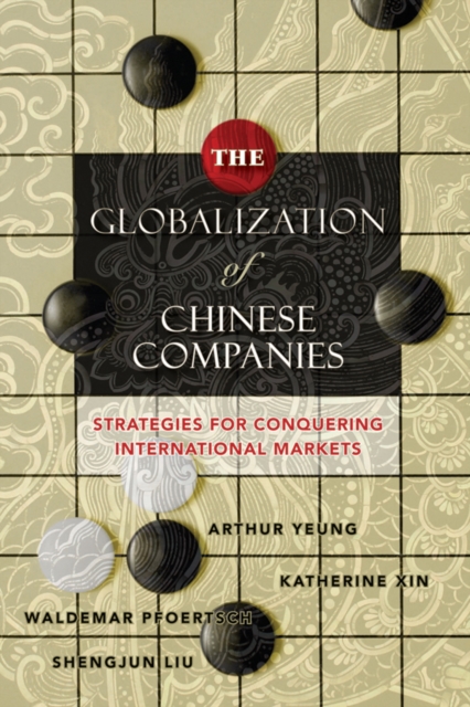 The Globalization of Chinese Companies : Strategies for Conquering International Markets, EPUB eBook