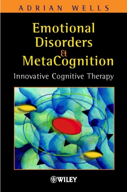 Emotional Disorders and Metacognition : Innovative Cognitive Therapy, PDF eBook