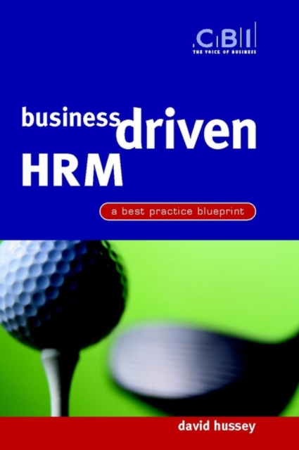 Business Driven HRM : A Best Practice Blueprint, Paperback / softback Book