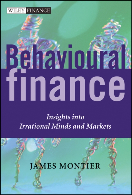 Behavioural Finance : Insights into Irrational Minds and Markets, Hardback Book