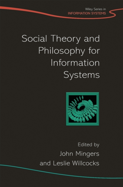 Social Theory and Philosophy for Information Systems, Hardback Book