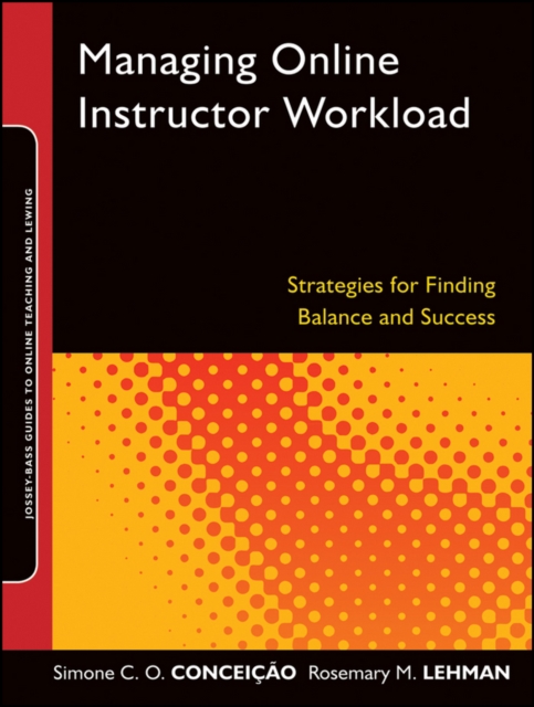 Managing Online Instructor Workload : Strategies for Finding Balance and Success, Paperback / softback Book