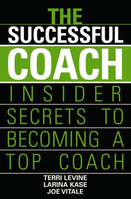 The Successful Coach : Insider Secrets to Becoming a Top Coach, EPUB eBook