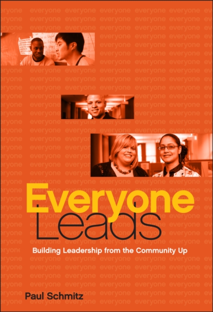Everyone Leads : Building Leadership from the Community Up, Hardback Book
