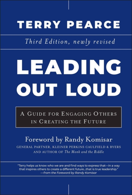 Leading Out Loud : A Guide for Engaging Others in Creating the Future, Hardback Book