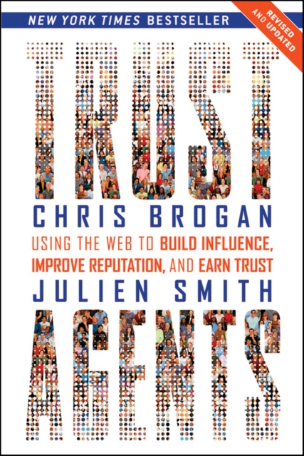 Trust Agents : Using the Web to Build Influence, Improve Reputation, and Earn Trust, PDF eBook