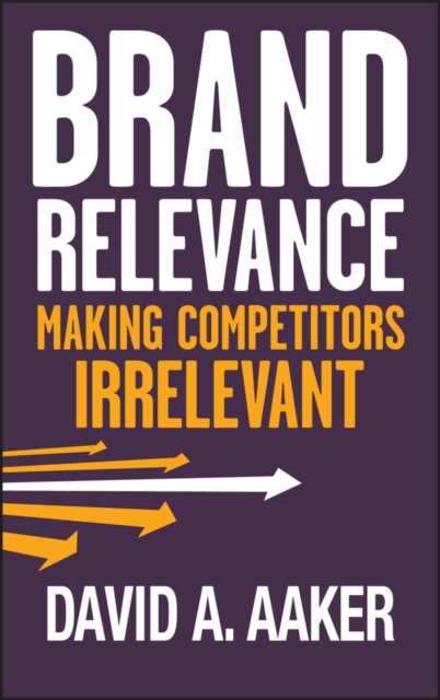 Brand Relevance : Making Competitors Irrelevant, PDF eBook