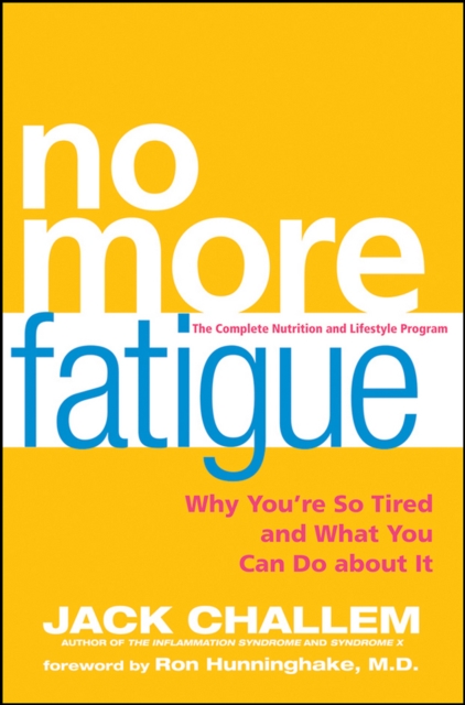 No More Fatigue : Why You're So Tired and What You Can Do About It, EPUB eBook