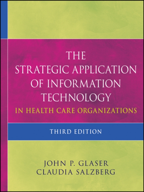 The Strategic Application of Information Technology in Health Care Organizations, PDF eBook