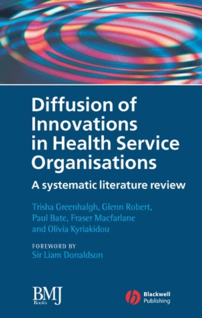Diffusion of Innovations in Health Service Organisations : A Systematic Literature Review, PDF eBook