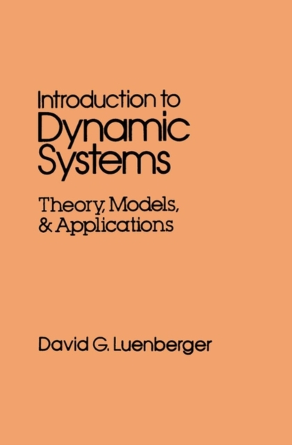 Introduction to Dynamic Systems : Theory, Models, and Applications, Paperback / softback Book