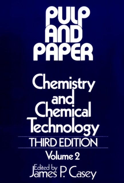 Pulp and Paper : Chemistry and Chemical Technology, Volume 2, Hardback Book