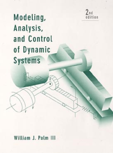 Modeling, Analysis, and Control of Dynamic Systems, Hardback Book