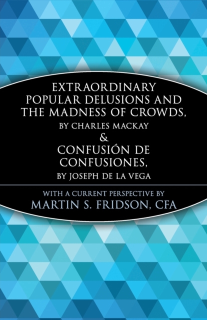 Extraordinary Popular Delusions and the Madness of Crowds and Confusion de Confusiones, Paperback / softback Book