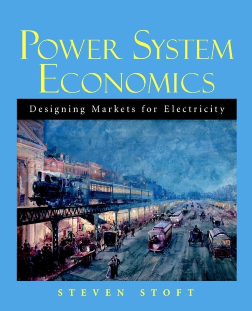 Power System Economics : Designing Markets for Electricity, Paperback / softback Book