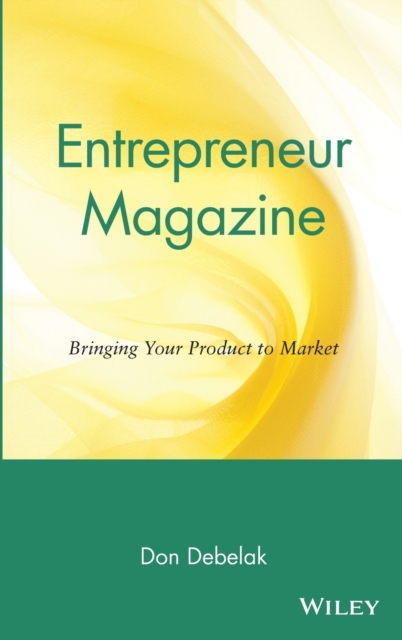 Entrepreneur Magazine : Bringing Your Product to Market, Hardback Book
