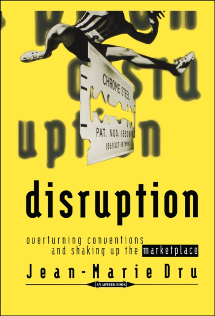 Disruption : Overturning Conventions and Shaking Up the Marketplace, Hardback Book