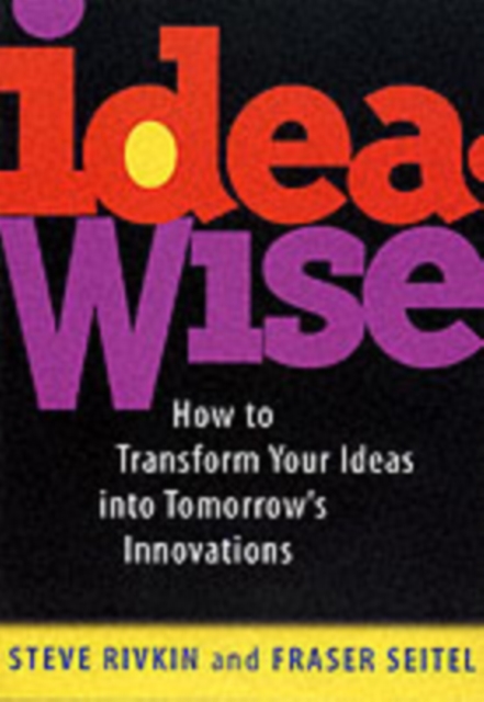 IdeaWise : How to Transform Your Ideas into Tomorrow's Innovations, PDF eBook