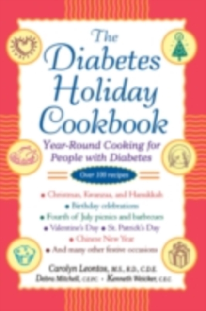 The Diabetes Holiday Cookbook : Year-Round Cooking for People with Diabetes, PDF eBook